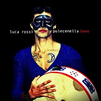 Luca Rossi - Pulecenella Love